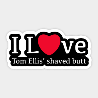 I love Tom Ellis, Lucifer Morningstar Sticker